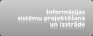 Informācijas sistēmu projektēšana un izstrāde